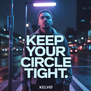 Keep Your Circle Tight