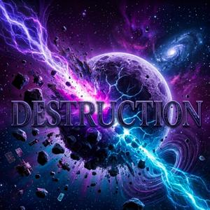 Destruction