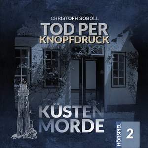 Küstenmorde Folge 02 - Tod per Knopfdruck (Teil 3)