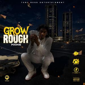 POOKIE (GROW ROUGH)