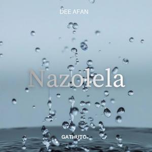 Nazolela (feat. Gathuto)