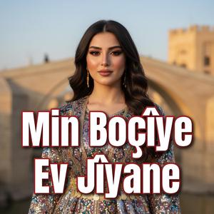 Min Boçîye Ev Jîyane