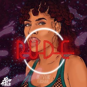Rude (feat. Rosh Reign, Daley HTG & Kans HTG)