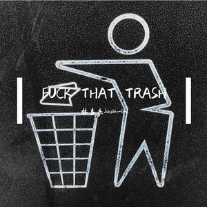 FUCK THAT TRASH(Prod By 9Zi)