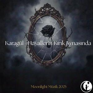 Karagül - Hayallerin Kırık Aynasında