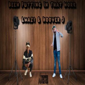 Been Putting In That Work (feat. Lwazi)