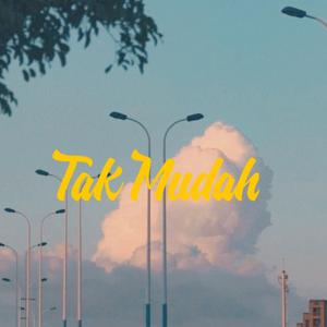 Tak Mudah