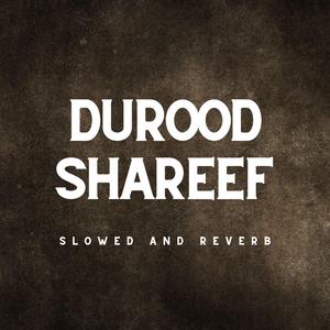 Durood Shareef (Slowed And Reverb)