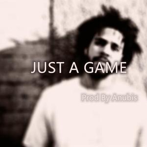[免费]JUST A GAME(Prod By Anubis吴岱峰)