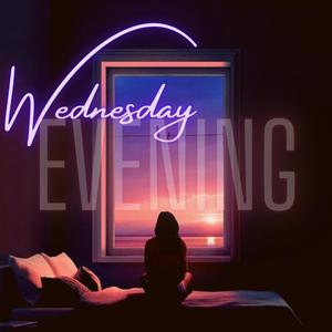 Wednesday Evening