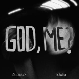 GOD, ME?