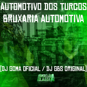 Automotivo dos Turcos - Bruxaria Automotiva