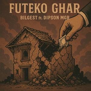 Futeko Ghar (feat. Dipson Mgrx)