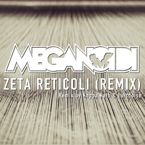 Zeta reticoli (Remix by Kappa Kalb & Luisnoise)