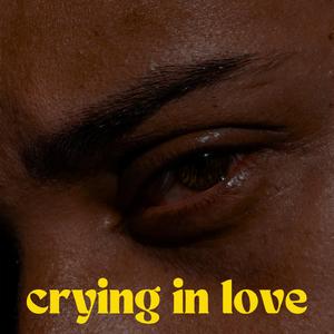 Crying In Love