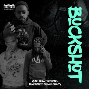 Buckshot (feat. Fame Reek & Balmain Shawty)
