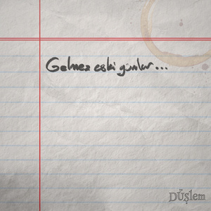 Gelmez Eski Günler...