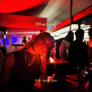 All We Have (feat. Zinzi)
