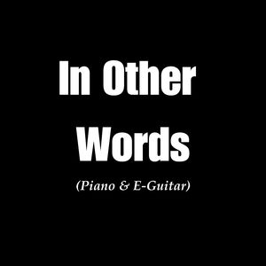 In Other Words (Piano & E-Guitar Version)