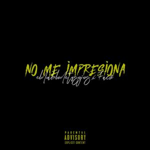 NO ME IMPRESIONA (feat. Facv)