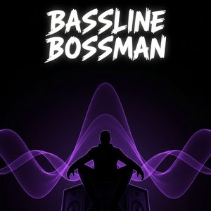 Bassline Boss Man