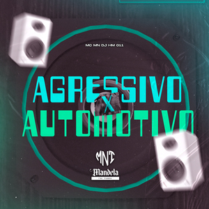 Agressivo X Automotivo