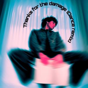 Thanks for the damage (Dance remix)