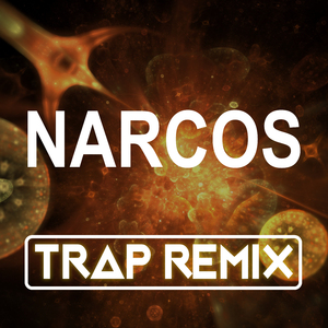 Narcos (Trap Remix)
