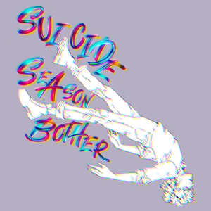 Suicide Season Bother