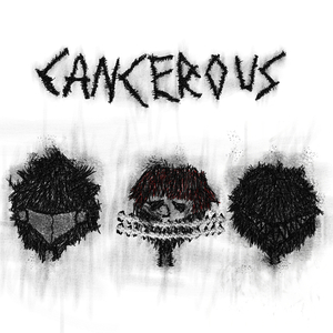 CANCEROUS (feat. PCP & GOREJIT)