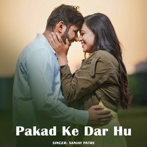 Pakad Ke Dar Hu