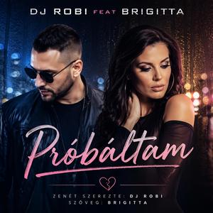 Dj Robi Feat Brigitta-Próbáltam