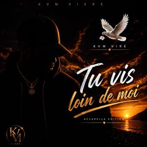 Tu vis loin de moi