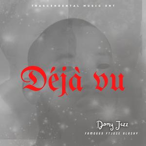 Déjà vu (feat. Jose Blasky & Famo669)