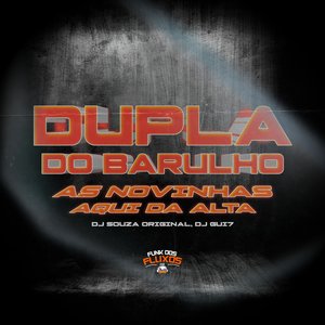 Dupla do Barulho / As Novinha Aqui da Alta