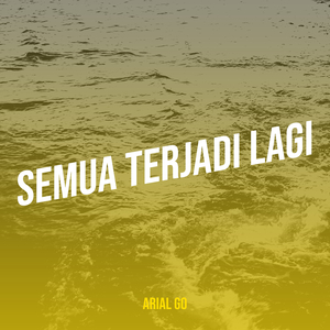 Semua Terjadi Lagi