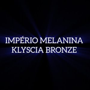 IMPÉRIO MELANINA KLYSCIA BRONZE (Live)