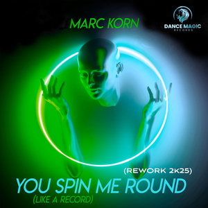 You Spin Me Round (Like A Record) (Rework 2K25)