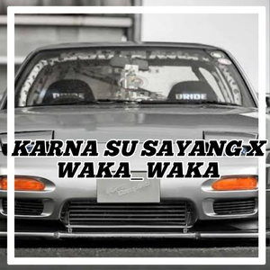Karna Ku Sayang x Waka_Waka Regae Viral Tiktok Terbaru 2023
