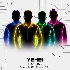 Yehei (Rock Variation - The Chevra Tribute)