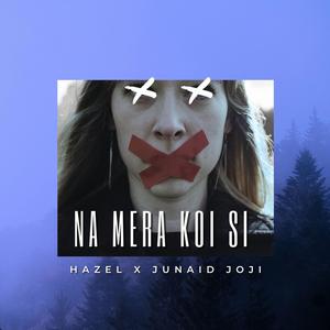 Na Mera Koi Si