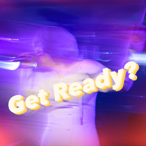 Get Ready?