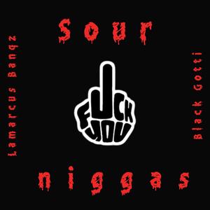 Sour Niggas