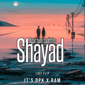 Agar Tum Saath Ho X Shayad (Lofi)