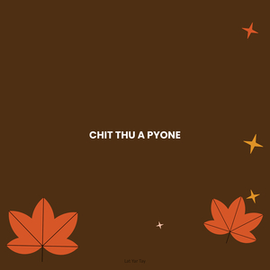 Chit Thu a Pyone