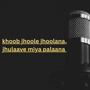 Khoob Jhoole Jhoolana Jhulaave Miya Palaana