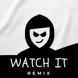 WATCH IT (Remix)