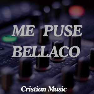 Me Puse Bellaco