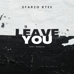 Leave You (feat. Nanette)