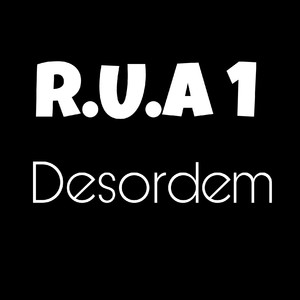 R.U.A 1 (Desordem)